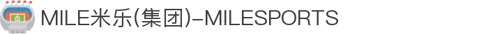 MILE米乐(集团)-MILESPORTS